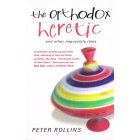 The Orthodox Heretic by Peter Rollins